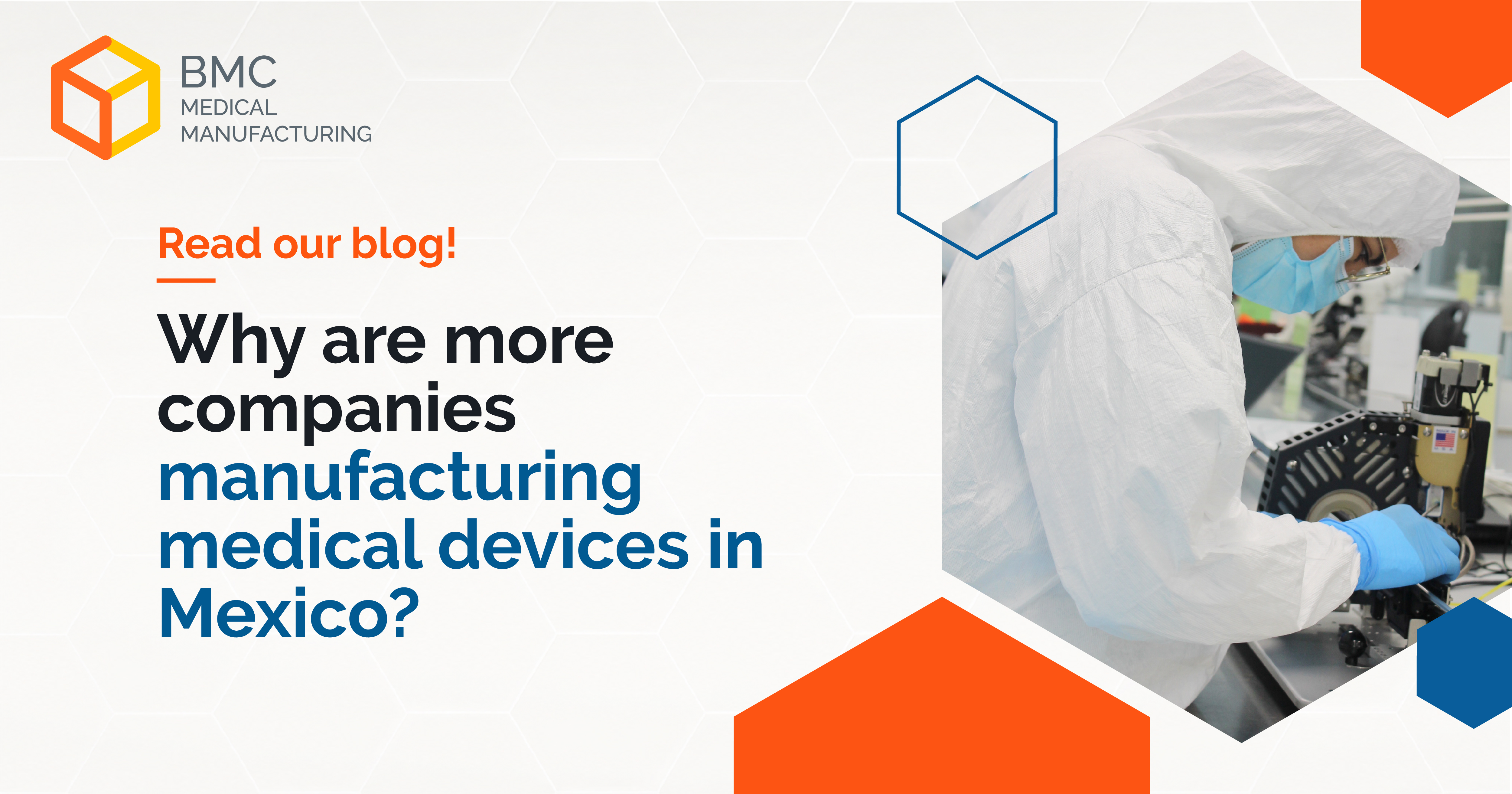 Medical device manufacturing, engineering, and development capabilities in Mexico
